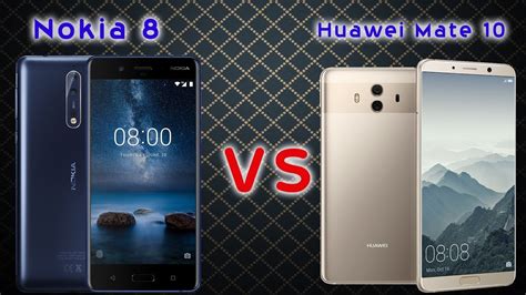 Nokia 8 vs Huawei Mate 10 Pro Karşılaştırma